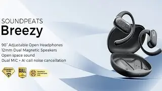 📢New | SOUNDPEATS Breezy Dynamic EQ Open Ear 90° Adjustable Wireless Headphones