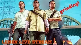LEMON | REVERSE | GTA V | GRIND | STARTING FROM THE BOTTOM