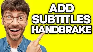 How To Add Subtitles In Handbrake (2023)