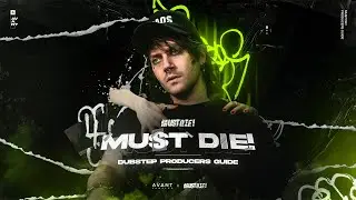 Dubstep Tutorial by MUST DIE! - How MUST DIE! Writes Memorable Dubstep Records