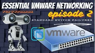 VMware Networking: Understanding Essential Concepts and Standard Switch Failure Scenarios