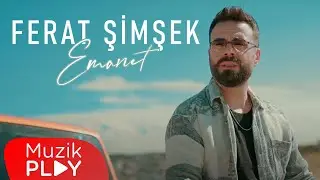 Ferat Şimşek - Emanet (Official Video)