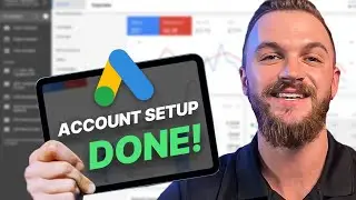 Google Ads Setup Tutorial 2025 (For Beginners)