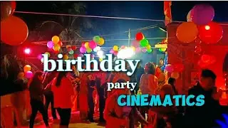how to cinematic birthday party video@smart cinematic