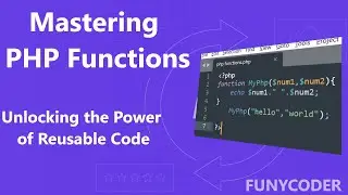 PHP Functions Explained: Mastering Efficiency, Scalability, and Reusability