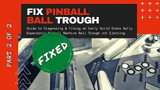 Fix Pinball Ball Trough Not Ejecting Ball [Part 2] - (Supersonic Early Solid State Pinball Machine)