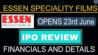 ESSEN SPECIALITY FILMS IPO REVIEW ll Financials and Every Details