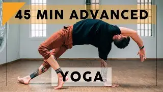 45 Minute Advanced Yoga for Strength and Awareness