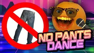 Annoying Orange - No Pants Dance! (Original Song)