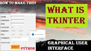 Learn Tkinter in just 30 min | Graphical user interface toolkit | Make interactive form in python