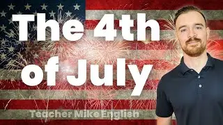 What is the 4th of July? (and how do people celebrate it?)