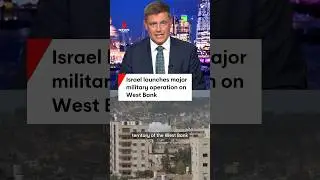 Israel launches major military operation on West Bank
