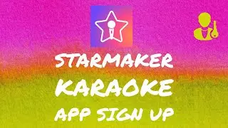 Starmaker Sign Up 2021: Create Starmaker App Account | Starmaker Karaoke App Account Registration