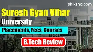 Suresh Gyan Vihar University Jaipur BTech Review | Fees, Admission, Placements, Cutoff