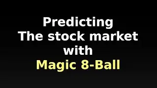 Options Trading - Predicting the stock market with Magic 8-Ball