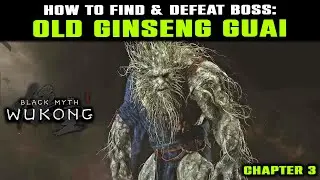 How to Find & Beat Old Ginseng Guai Boss Guide (Hiddden) | Plant Boss Chapter 3 | Black Myth Wukong