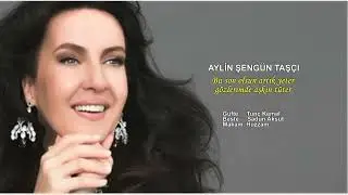 AYLİN ŞENGÜN TAŞÇI Bu son olsun artık yeter gözlerimde aşkın tüter