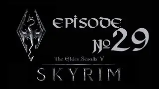 Skyrim (летсплей), серия 29 - Добро пожаловать в Рифтен - город воров и бродяг