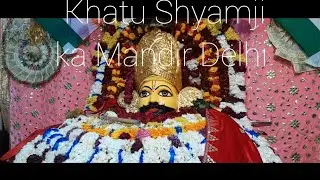 Khatu Shyam ji Temple Delhi