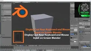 Display Cast Keys Keyboard and Mouse Input on Screen Blender