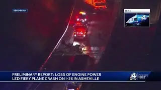 New report details what happened before fiery plane crash on interstate in Asheville