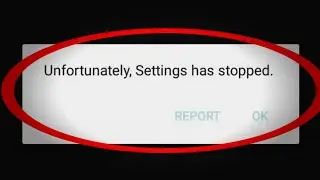 unfortunately settings has stopped samsung ,unfortunately settings has stopped problem solved