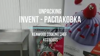 Unpacking KENWOOD COOKING CHEF KCC9060S