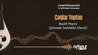 Çağlar Toptaş - Bayatî Peşrev (Şehzade Seyfeddin Efendi) | Enstrümantal Fon Müziği