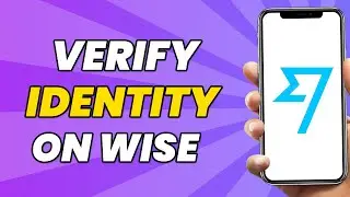 How To Verify Your Identity On Wise (2023)