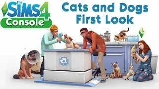 The Sims 4 Console: Cats and Dogs Expansion Pack First Look (Xbox One)