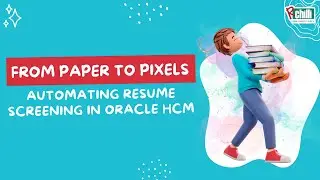 From Paper to Pixels Automating Resume Screening in Oracle HCM