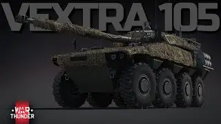 ГЛУБОЧАЙШИЕ ФРАНЦУЗКИЕ ИЗВИНЕНИЯ или Геймплей новинки "VEXTRA 105" в War Thunder.