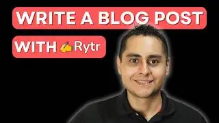 How To Write A Blog Post With Rytr AI [Full Tutorial]