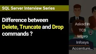 What is the difference between Delete, Truncate and Drop commands?