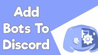 How to add bots to discord