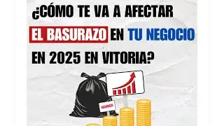 🔴📈 ¿Cómo te va a afectar el Basurazo de PSOE-PNV-EH BILDU en tu negocio en 2025 en Vitoria?