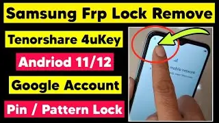 All Samsung FRP lock Remove Android 11/12 | Tenorshare 4ukey Frp Lock Remove 2023 | Google Account