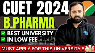 CUET 2024 All About B Pharma Course 🔥Top Universities Best Career Option and Placements