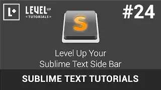 Sublime Text Tutorials #24 - Level Up Your Sublime Text Side Bar