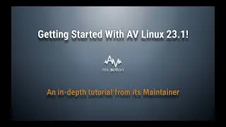 Getting Started with AV Linux 23.1!