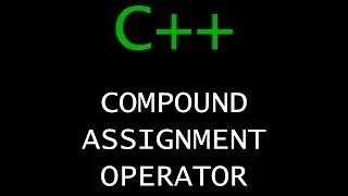 C++ Programming Tutorial 11 - Compound Assignment Operators