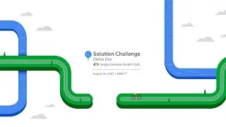 2021 Solution Challenge Demo Day