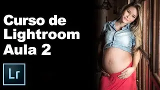 CURSO DE LIGHTROOM - AULA 2