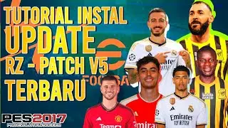 UPDATE RZ PATCH V5 TERBARU 2023!!! Tutorial Install Update RZ PATCH PES 2017 All New Facepack Jersey