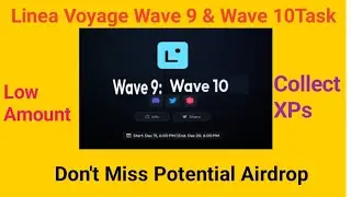 Linea Voyage Wave 9 & Wave 10 Task | Don't Miss Potential  Linea Airdrop