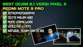 Best Redmi Note 9 Pro Gcam + Pixel 5 Settings for Sharp, Natural and Detailed Results