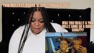 YNW MELLY FT KODAK BLACK " THUGGED OUT" REACTION....THIS ONE IS NOT IT