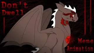 Don't Dwell | Animation meme | Gift for 