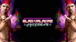 GLAD VALAKAS: CYBERBAN — Клуб Boyz [soundtrack]