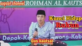 🛑Gus Kautsar - Kunci Hidup Rukun ||